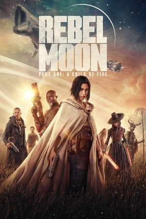 Rebel Moon – Part One: A Child of Fire (2023) Hindi Dual Audio – HD Poster Download - filmyfly